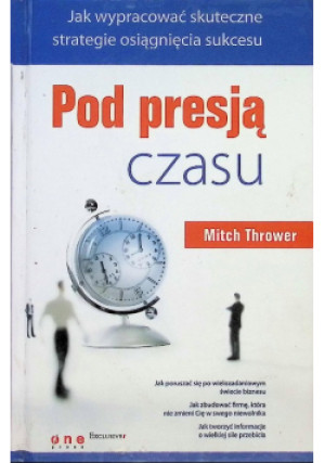 Pod presją czasu - Mitch Thrower - książka  wyd. 2006