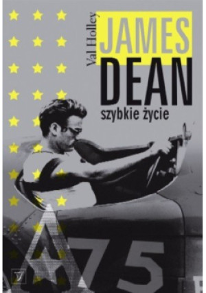 James Dean Szybkie życie - Val Holley - książka  wyd. 2007