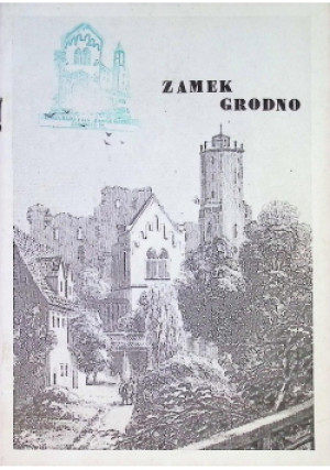 Zamek grodno - Jan Sakwerda - książka historyczna wyd. 1989