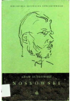 Zygmunt Noskowski - Adam Sutkowski - książka  wyd. 1957