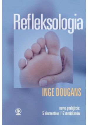 Refleksologia - Inge Dougans - książka  wyd. 2018
