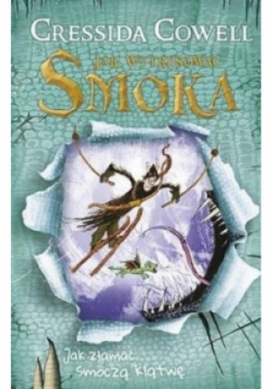 Jak wytresować smoka. Jak złamać smoczą klątwę - Cressida Cowell - książka fantasy wyd. 2019