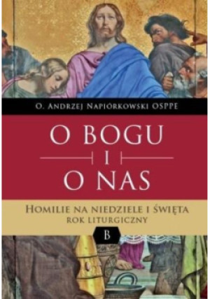 O Bogu i o nas - Andrzej Napiórkowski - książka  wyd. 2017