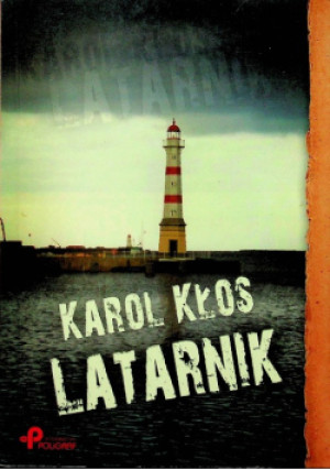 Latarnik - Karol Kłos - książka  wyd. 2010