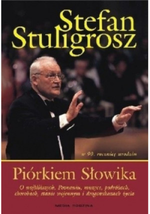 Piórkiem Słowika - Stefan Stuligrosz - książka  wyd. 2010