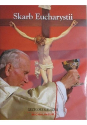 Skarb Eucharystii - Grzegorz Gałązka - książka  wyd. 2019