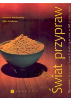 Świat przypraw - Katherine Khodorowsky, Giles Choukroun - książka  wyd. 2005