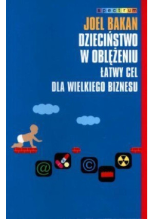 Dzieciństwo w oblężeniu - Joel Bakan - książka  wyd. 2013