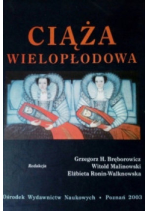Ciąża wielopłodowa - Grzegorz Bręborowicz - książka  wyd. 2003