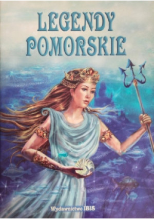 Legendy pomorskie - Wydawnictwo Ibis - książka  wyd. 2015