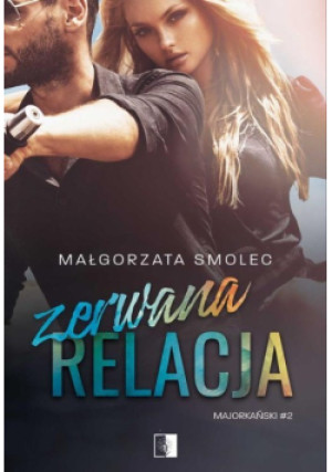 Majorkański Tom 2 Zerwana relacja - Małgorzata Smolec - książka  wyd. 2021