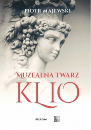 Muzealna twarz Klio - Piotr Majewski - książka  wyd. 2020