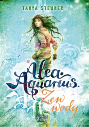 Alea aquarius Zew wody - Tanya Stewner - książka  wyd. 2019