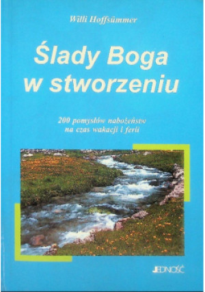 Ślady Boga w stworzeniu - Will Hoffsummer - książka  wyd. 2002