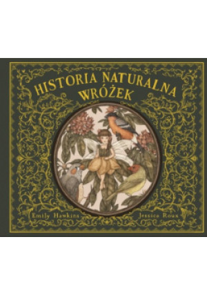 Historia naturalna wróżek - Emily Hawkins - książka  wyd. 2022