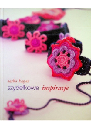 Szydełkowe inspiracje - Sasha Kagan - książka  wyd. 2007