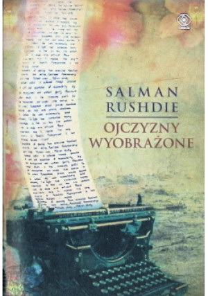 Ojczyzny wyobrażone - Salman Rushdie - książka wyd. 2013