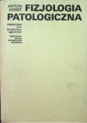 Fizjologia Patologiczna - Antoni Horst - książka  wyd. 1986