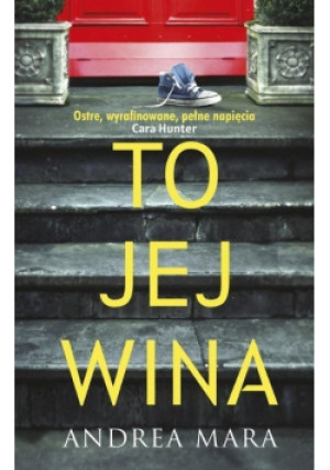 To jej wina - Andrea Mara - książka  wyd. 2022