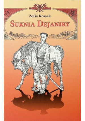 Suknia Dejaniry - Zofia Kossak - książka  wyd. 2002