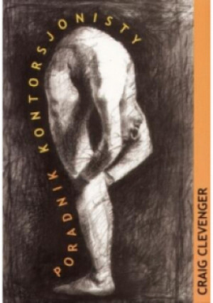Poradnik kontorsjonisty - Craig Clevenger - książka  wyd. 2005