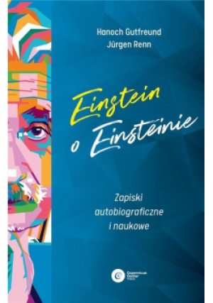Einstein o Einsteinie - Hanoch Gutfreund, Jürgen Renn - książka  wyd. 2022