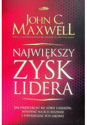 Największy zysk lidera - John C. Maxwell - książka  wyd. 2020