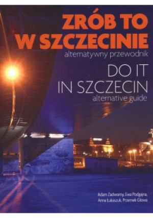 Zrób to w Szczecinie - Adam Zadworny - książka  wyd. 2012