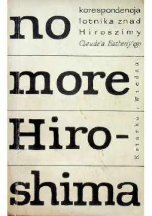 No more Hiroshima - Wanda Jedlicka - książka historyczna wyd. 1963