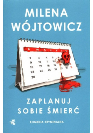 Zaplanuj sobie śmierć - Milena Wójtowicz - książka  wyd. 2021