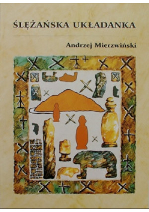 Ślężańska układanka - Andrzej Mierzwiński - książka  wyd. 2007