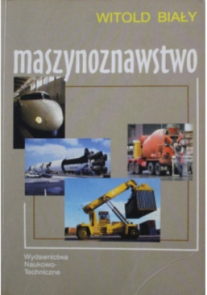 Maszynoznawstwo - Witold Biały - książka  wyd. 2003