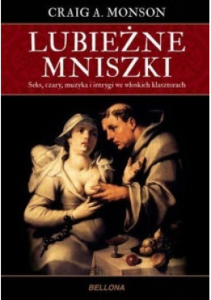 Lubieżne mniszki - Craig A. Monson - książka historyczna wyd. 2011