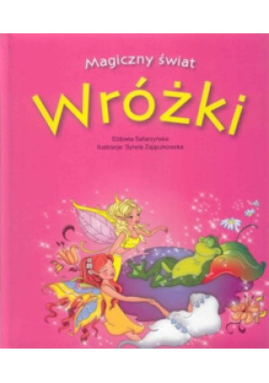 Wróżki Magiczny świat - Elżbieta Safarzyńska - książka  wyd. 2008