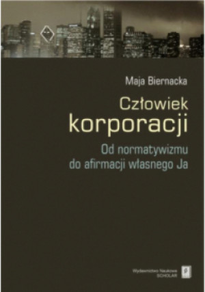 Człowiek korporacji - Maja Biernacka - książka  wyd. 2009