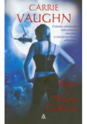 Kitty i Nocna Godzina - Carrie Vaughn - książka  wyd. 2010