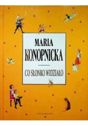 Co słonko widziało - Maria Konopnicka - książka  wyd. 1995