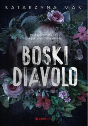 Boski Diavolo - Katarzyna Mak - książka  wyd. 2024