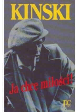 Ja chcę miłości - Klaus Kinski - książka  wyd. 1992