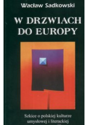 W drzwiach do Europy - Wacław Sadkowski - książka historyczna wyd. 2006