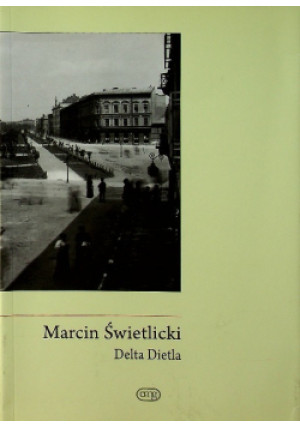 Delta Dietla - Marcin Świetlicki - książka  wyd. 2015