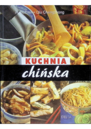 Kuchnia chińska - Qiu Chengzhong, R. Buttner - książka  wyd. 2004