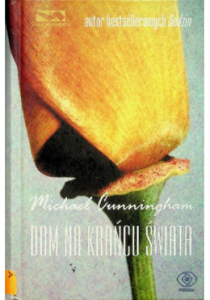 Dom na krańcu świata - Michael Cunningham - książka  wyd. 2011