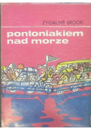 Pontoniakiem nad morze - Zygmunt Brocki - książka  wyd. 1973