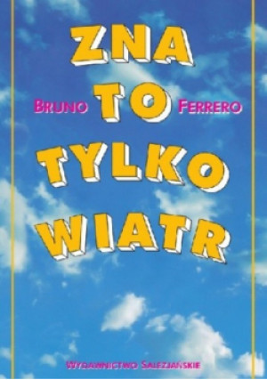 Zna to tylko wiatr - Bruno Ferrero - książka  wyd. 1996