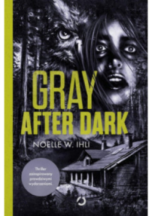 Gray After Dark - Noelle W. Ihli - książka  wyd. 2025