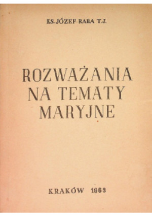 Rozważania na tematy maryjne - Józef Raba - książka  wyd. 1963