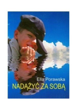 Nadążyć za sobą - Ella Porawska - książka  wyd. 2011