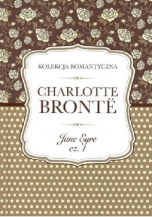 Jane Eyre Część i - Charlotte Bronte - książka  wyd. 2016