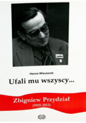 Ufali mu wszyscy - Hanna Wieczorek - książka historyczna wyd. 2014